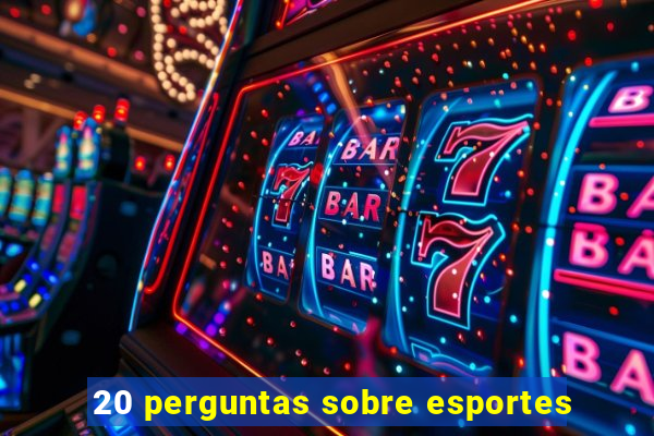 20 perguntas sobre esportes